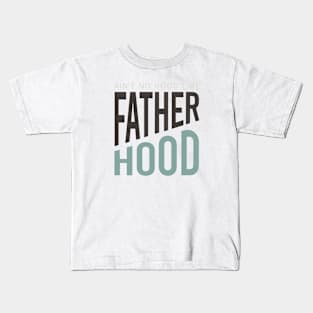 Father Saying Ain't No Hood Like Father Hood Kids T-Shirt